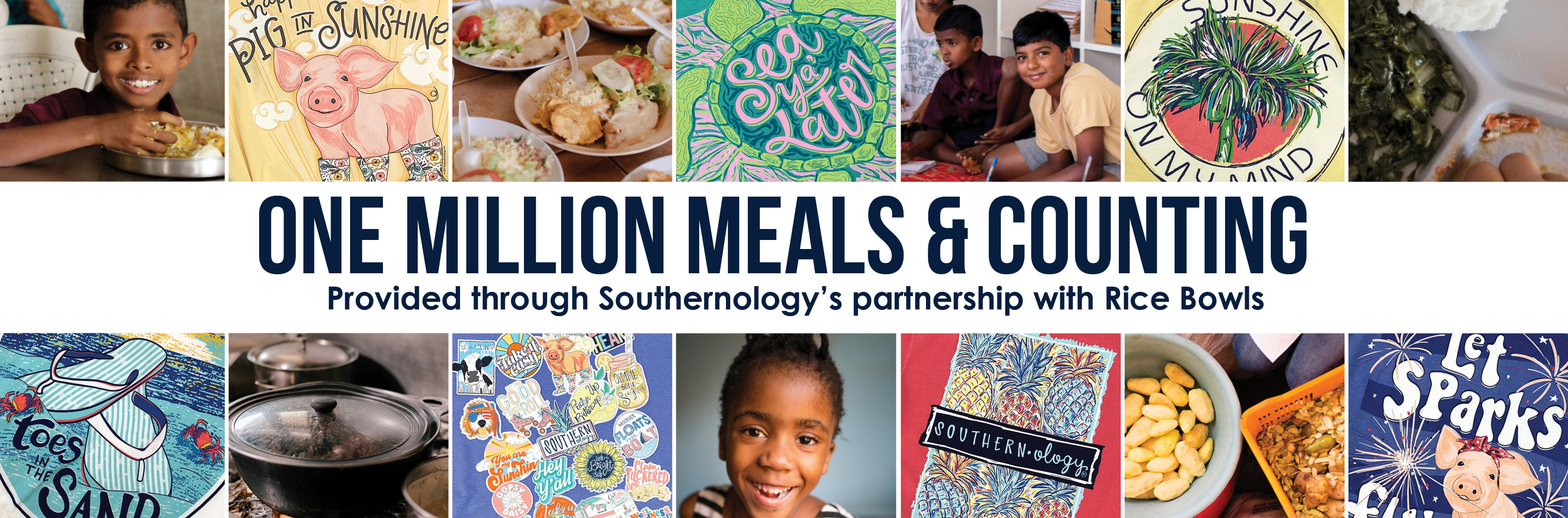 A website banner highlighting our partnership with Rice Bowls, and organization that helps provide food for orphanages around the world. Each shirt you buy from Southernology provides one meal! So far we have provided 1 million meals!
